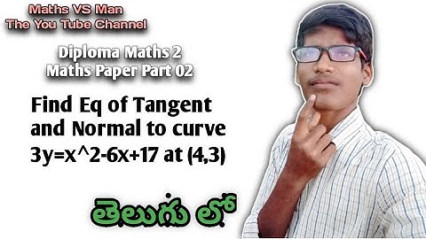 Diploma Maths 2||Find Eq of Tangent and Normal to Curve 3y=x^2-6x+17 at (4,3)||By Maths VS Man