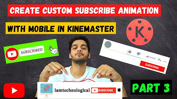How To Make YouTubee Icon and Animated Subscribe Button On Kinemaster How To Add Subscribe Animation