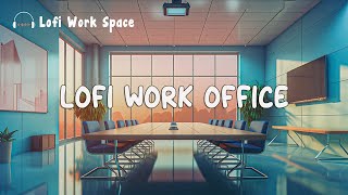 Lofi Work Office 📂 Chill Lofi Mix for Concentration and Creativity ~ Lofi Hip Hop Beat by Lofi Work Space 690 views 6 days ago 24 hours
