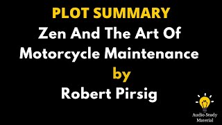 Plot Summary Of Zen And The Art Of Motorcycle Maintenance By Robert Pirsig -