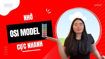 Bạn sẽ KHÔNG BAO GIỜ quên 7 tầng OSI nếu xem video này!