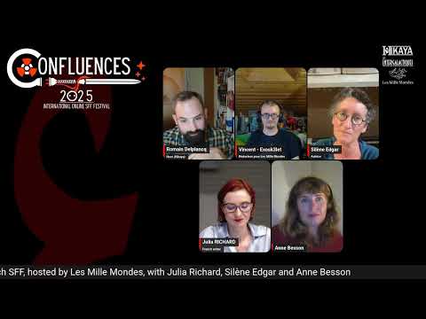 Confluences 2025 French SFF With Julia Richard Silène Edgard And Anne Besson