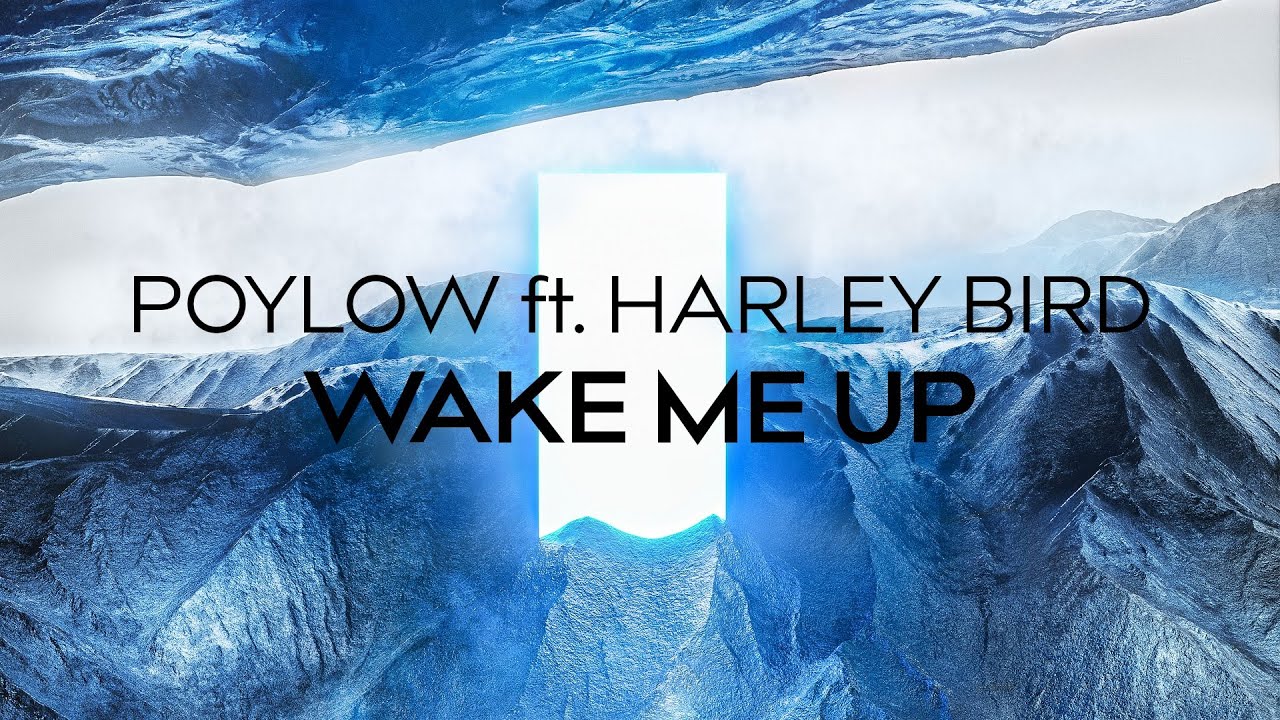 Ver Poylow - Wake Me Up (ft. Harley Bird) no YouTube Ver Poylow - Wake Me Up (ft. Harley Bird) no YouTube