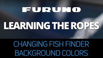 Learning The Ropes- How to Change NavNet TZtouch3 Fish Finder Background Color