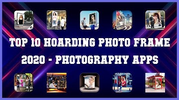 Top 10 Hoarding Photo Frame 2020 Android Apps