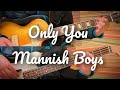 Only You -Mannish Boys cover