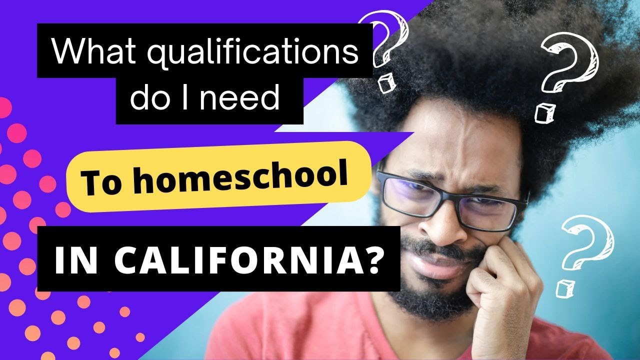 what-qualifications-do-i-need-to-homeschool-in-california-homeschool
