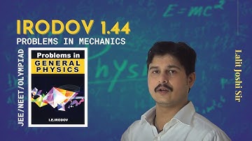 I E Irodov problem 1.44