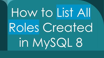 How to List All Roles Created in MySQL 8