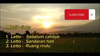 Relaxing music letto-sebelum cahaya. letto-sandaran hati. letto-ruang rindu