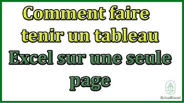 Comment faire tenir un tableau Excel sur une seule page