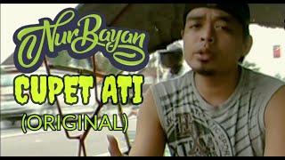 CUPET ATI - Nur Bayan (ORIGINAL)