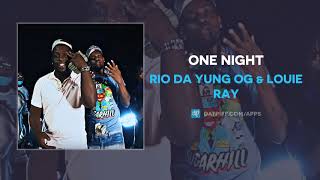 Rio Da Yung OG \& Louie Ray - One Night (AUDIO)