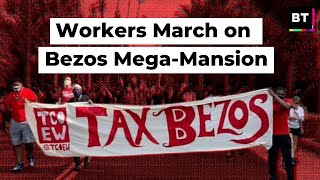 Workers March on Bezos’s $165 Mansion, Demanding $2 Raise
