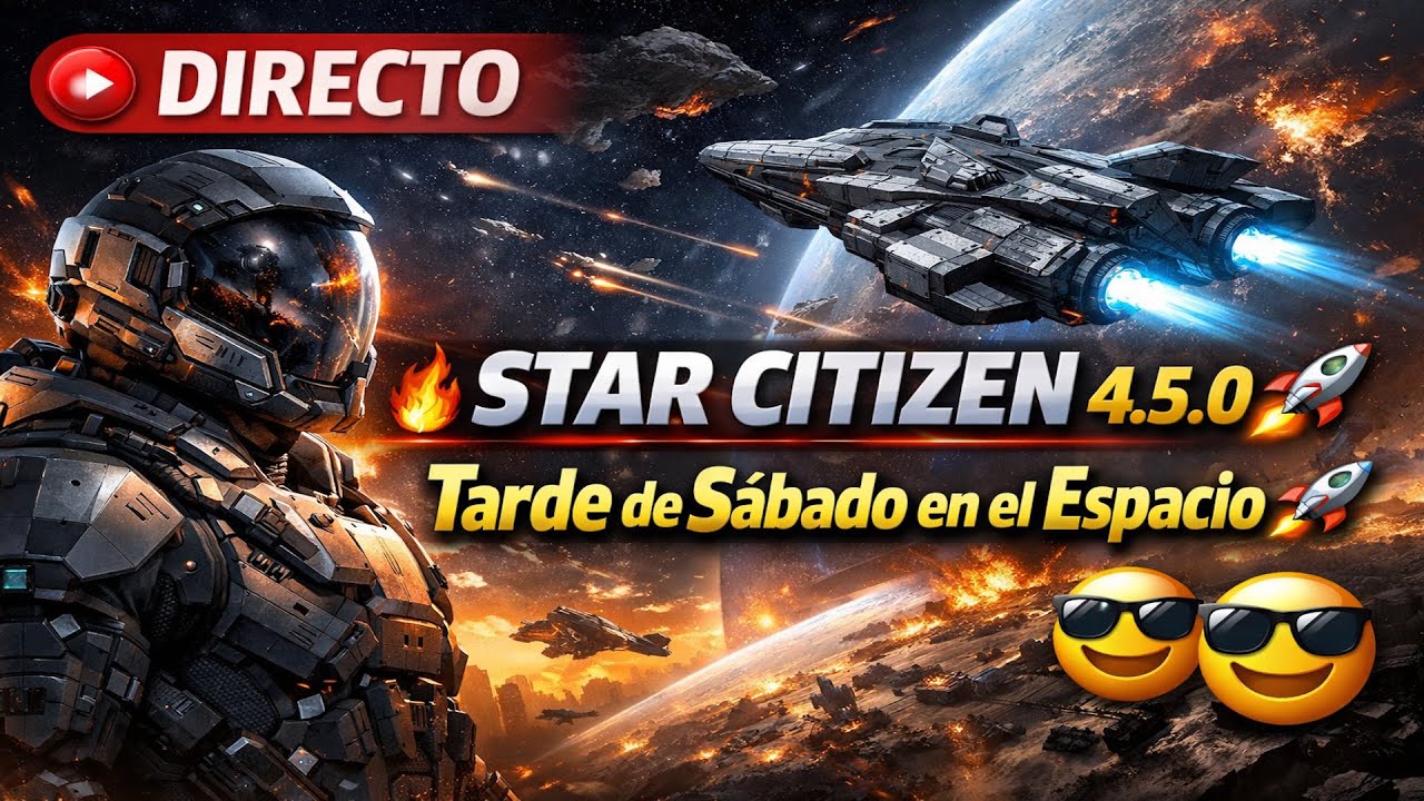 🔴 DIRECTO 🔥 STAR CITIZEN 4.5.0 🚀 | Tarde de Sábado en el Espacio 🚀