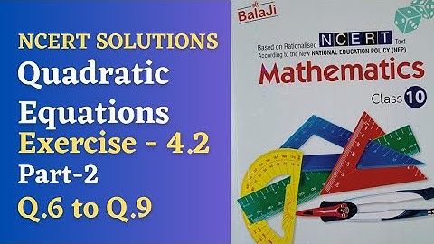 class 10/exercise 4.2/Shri Balaji Publications/quadratic equations/NCERT/Q.6 to Q.9/chapter 4/part 2