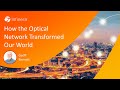 Webinar: How Optical Networking Transformed Our World