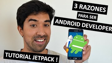 Android Jetpack tutorial 🤖 ¿Por qué ser android developer?