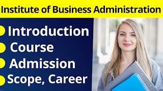 IBA Introduction | IBA Course, Admission, Fee Structure | Institute of Business Administration