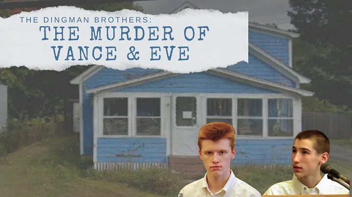 The Dingman Brothers: The Murder of Eve & Vance