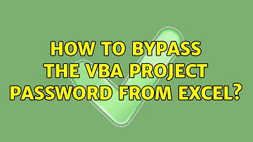 How to bypass the VBA project password from Excel?