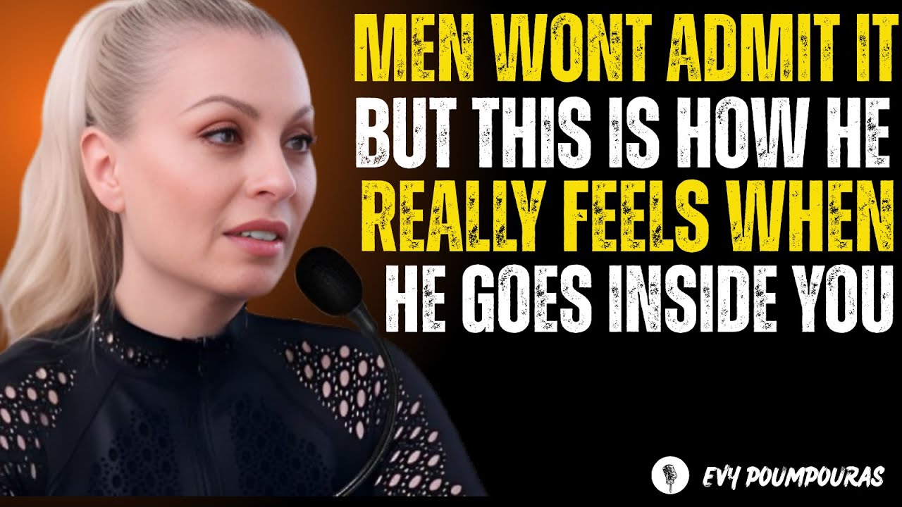 Men Won’t Admit It, But THIS Is How He REALLY Feels When He Goes Inside You  Evy Poumpouras