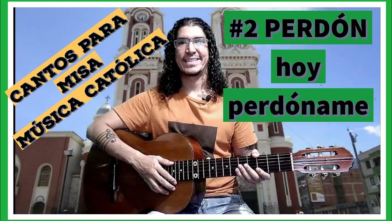 2 perdón hoy perdóname TUTORIAL GUITARRA cantos para misa letra y