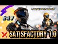 Satisfactory Folge#37