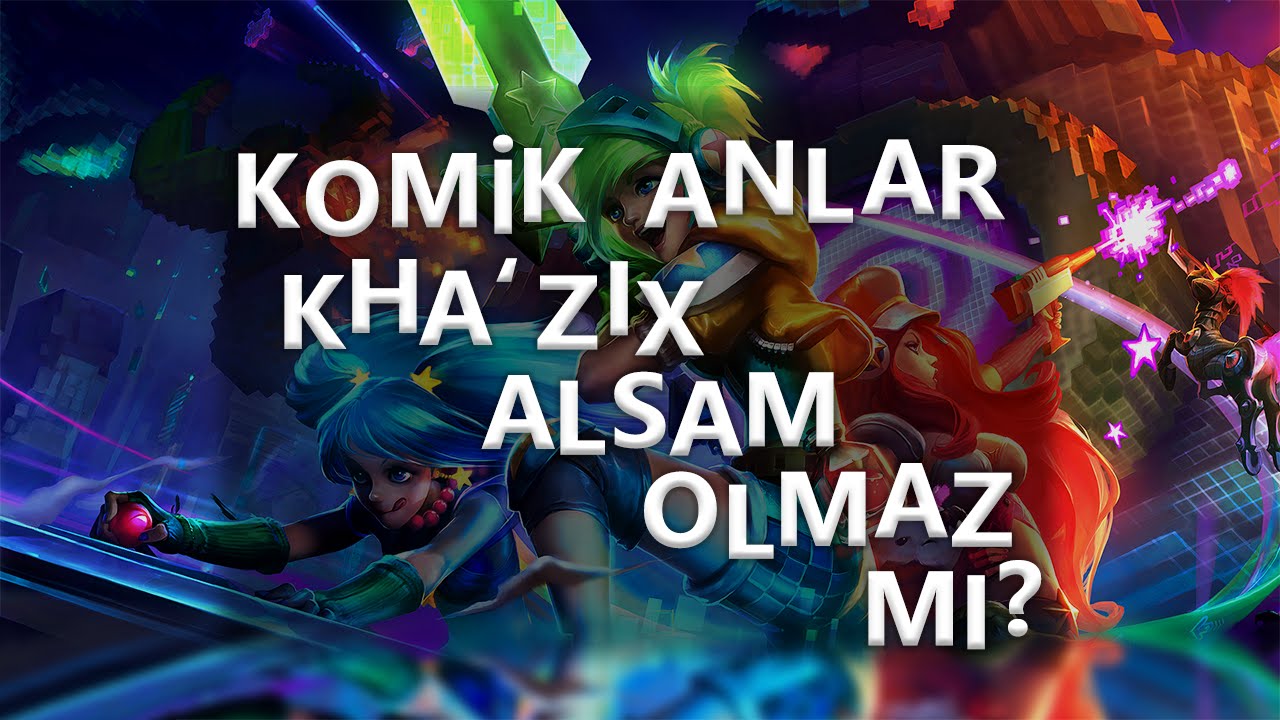 Komik Anlar - Kha'Zix Alsam Olmaz Mı?