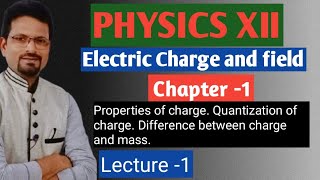 Class 12 physics chapter 1/ Electric charges and fields 01/ Quantization and Conservation of charge.