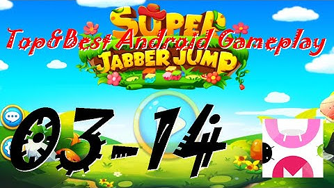 Super Jabber Jump Android Gameplay World 03-14