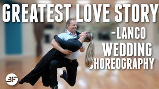 Greatest Love Story - LANCO | Wedding Dance Choreography