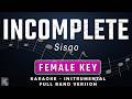 INCOMPLETE FEMALE KEY FULL BAND KARAOKE INSTRUMENTAL SISQO INCOMPLETE FEMALE KEY FULL BAND KARAOKE INSTRUMENTAL SISQO