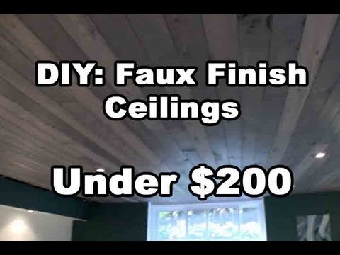 Diy Amazing Faux Finish Wood Ceilings Under 200 Bucks Youtube