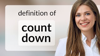 Count down • meaning of COUNT DOWN