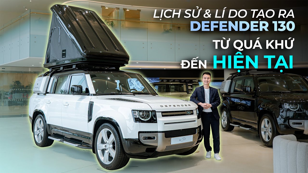 Defender 130: Tất Tần Tật Lịch Sử, Công Nghệ & Lí Do Nó 'Độc Nhất Vô Nhị | Land Rover Việt Nam