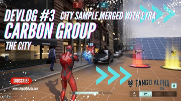 Carbon Group: The City | Devlog #3: Integrating City Sample into Lyra in UE 5.5... Ok it is a How To