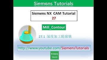 【Siemens Tutorials】NX1863/12 CNC CAM  CNC promgram for beginners mill_contour 深度加工轮廓铣27#