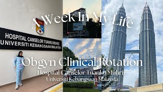 A WEEK IN MY LIFE 📅│O&G Clinical Rotation│Hospital Canselor Tuanku Muhriz UKM A WEEK IN MY LIFE 📅│O&G Clinical Rotation│Hospital Canselor Tuanku Muhriz UKM