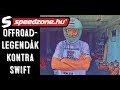 Offroad-legendák kontra Swift (Speedzone S03E14)