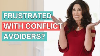 People Who Avoid Conflict and Relationship Tips that Work