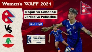 Semi Final || Nepal vs Lebanon, Jordan vs Palestine || Women's WAFF Championship 2024