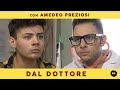 DAL DOTTORE CON AMEDEO PREZIOSI - La mia vita è una sfiga