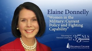 “Women in the Military: Current Policy and Fighting Capability” - Elaine Donnelly