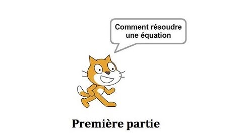 Comment résoudre une équation du premier degré avec Scratch. Partie 1. #Lesélèvesfontdestutos