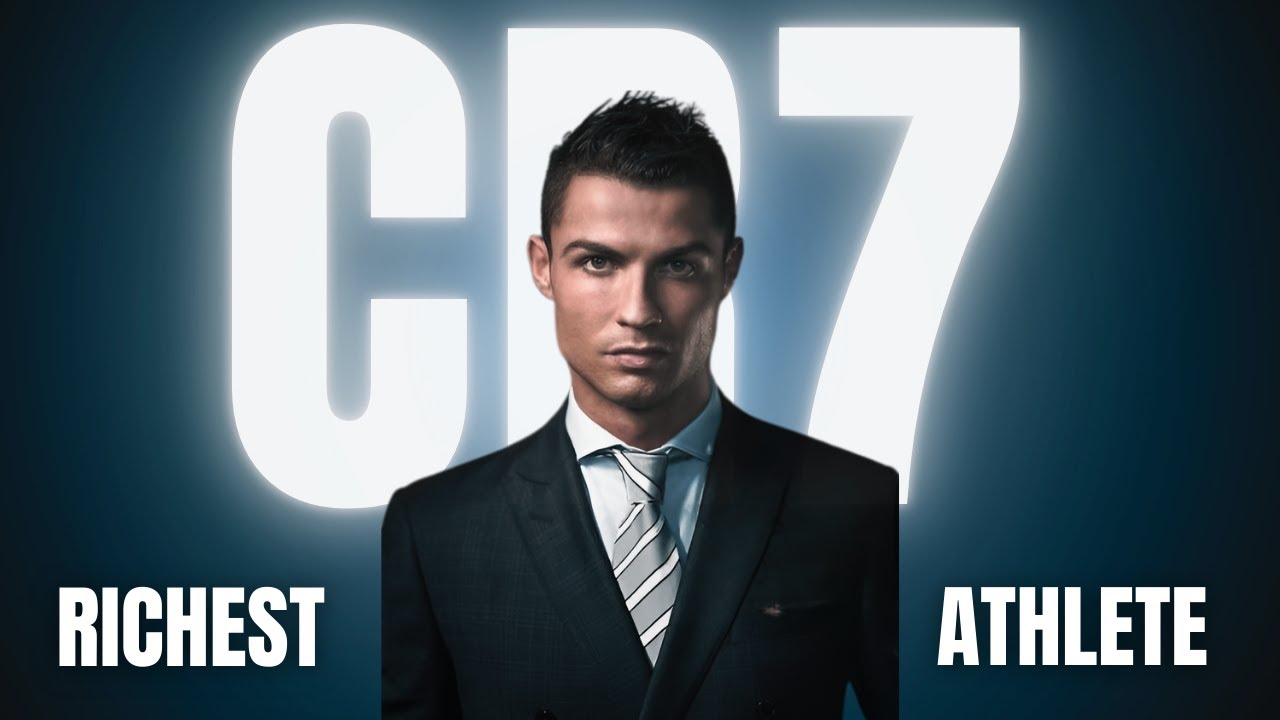 CR7: The Richest Athlete in the World