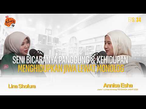 SENI BICARANYA PANGGUNG & KEHIDUPAN —MENGHIDUPKAN JIWA LEWAT MONOLOG | EPS. 34