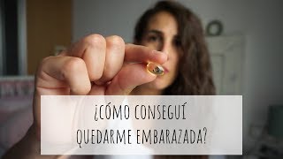 CÓMO QUEDARSE EMBARAZADA | Mi experiencia sobre cómo lo conseguí