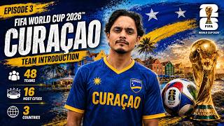 Curaçao 🇨🇼 FIFA World Cup 2026 Team Introduction | Episode 3 | Hidden Caribbean Football Nation