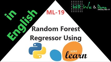 Regressor-Random Forest using Python-sklearn || English || ML-19 || Explained || We & Data